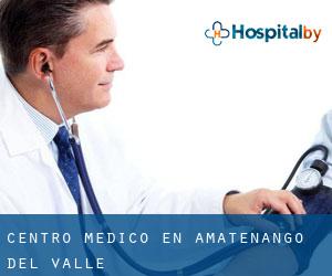 Centro médico en Amatenango del Valle
