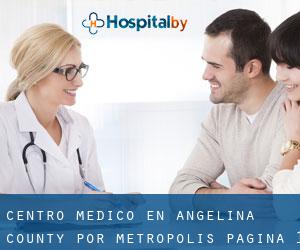 Centro médico en Angelina County por metropolis - página 1