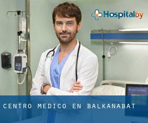 Centro médico en Balkanabat