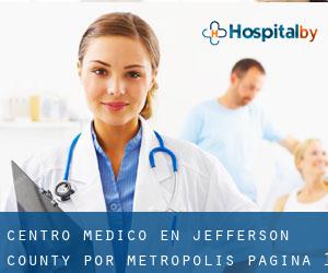 Centro médico en Jefferson County por metropolis - página 1