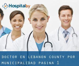 Doctor en Lebanon County por municipalidad - página 1