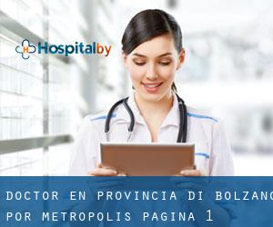 Doctor en Provincia di Bolzano por metropolis - página 1