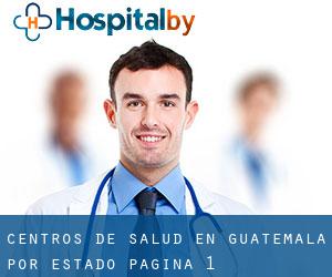 centros de salud en Guatemala por Estado - página 1