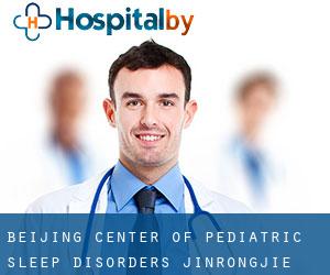 Beijing Center of Pediatric Sleep Disorders (Jinrongjie)