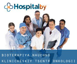 BIOTERAPIYa, nauchno-klinicheskiy tsentr onkologii i nevrologii (Akademgorodok)