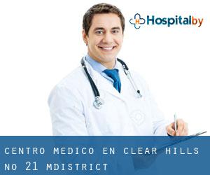 Centro médico en Clear Hills No. 21 M.District