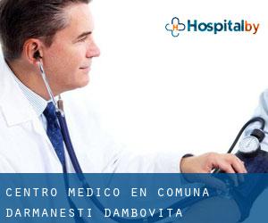 Centro médico en Comuna Dărmăneşti (Dâmboviţa) Centro médico en Comuna Dărmăneşti (Dâmboviţa)