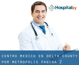 Centro médico en Delta County por metropolis - página 2
