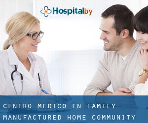 Centro médico en Family Manufactured Home Community