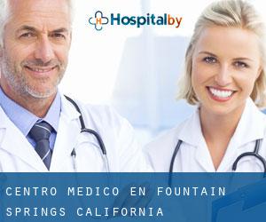 Centro médico en Fountain Springs (California)