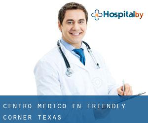 Centro médico en Friendly Corner (Texas)