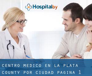Centro médico en La Plata County por ciudad - página 1