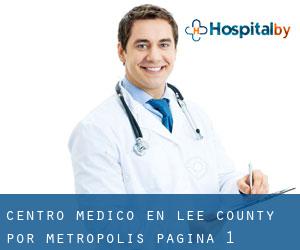 Centro médico en Lee County por metropolis - página 1
