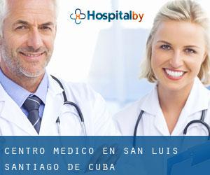 Centro médico en San Luis (Santiago de Cuba)