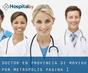 Doctor en Provincia di Rovigo por metropolis - página 1