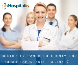 Doctor en Randolph County por ciudad importante - página 2