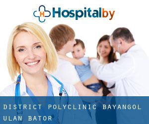 District polyclinic bayangol (Ulán Bator)