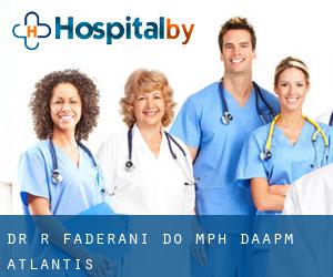 Dr. R. Faderani, DO, MPH, DAAPM (Atlantis)