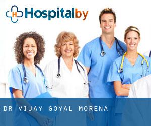 Dr. vijay goyal (Morena)