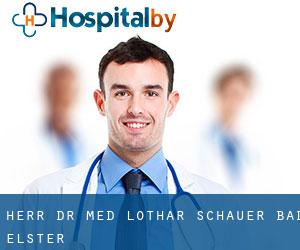 Herr Dr. med. Lothar Schauer (Bad Elster)
