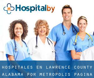 hospitales en Lawrence County Alabama por metropolis - página 1